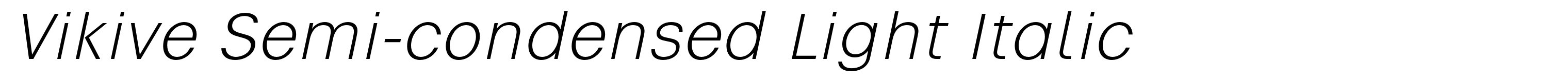 Vikive Semi-condensed Light Italic